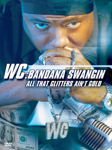 WC: Bandana Swangin - All That Glitters Ain't Gold (2003)